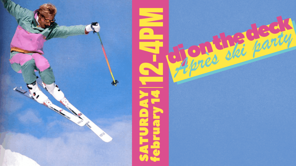 Dj on the deck apres ski party - february 14th