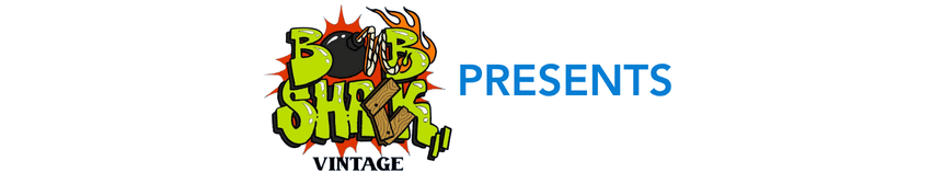 logo: bombshack vintage, text reads: presents