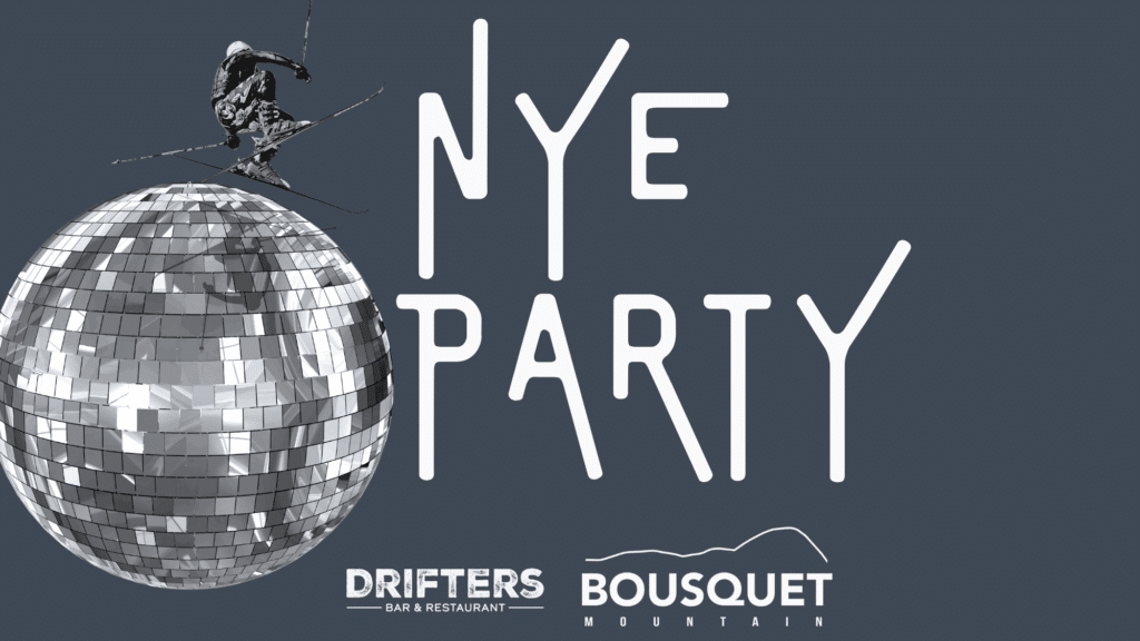 Text reads: NYE Party, Drifters Bar & Restaurant and Bousquet Mountain logos featured. Image of skier on a disco ball.