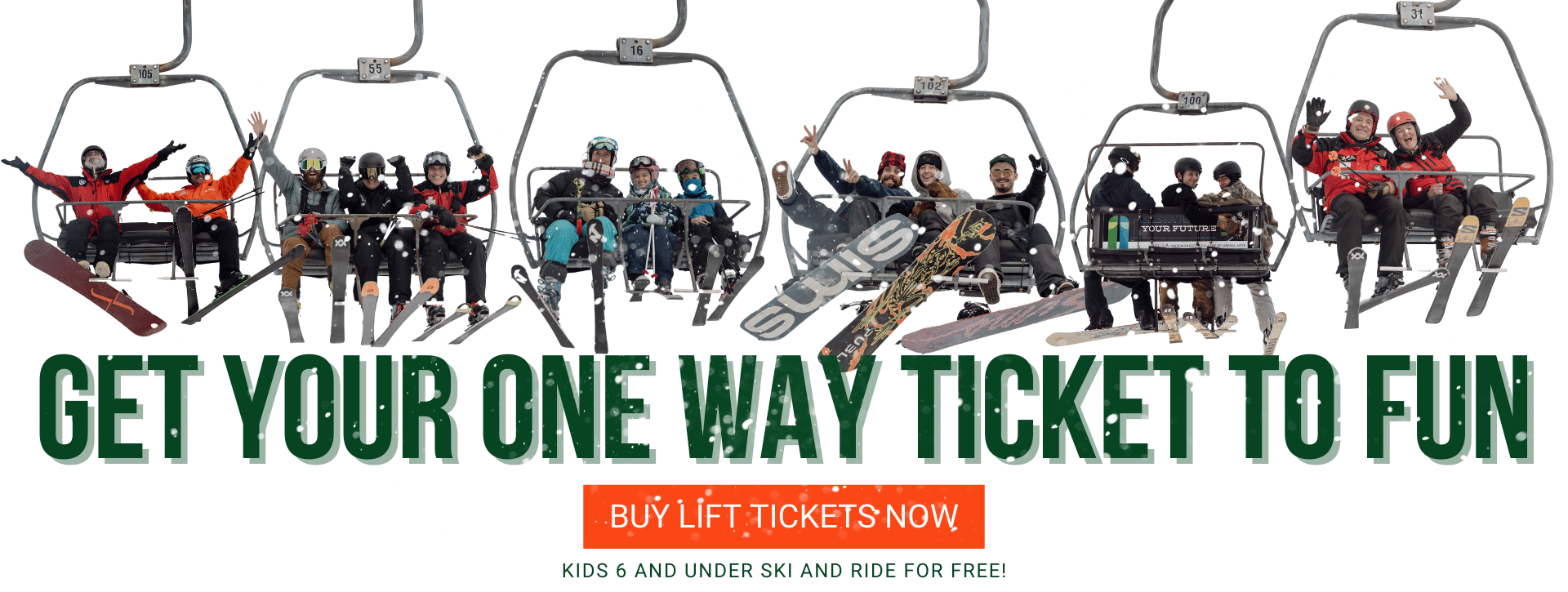 Text reads: get your one way ticket to fun! kids 6 and under ski for free. text overlays image of people on different chair lifts, smiling and having fun at Bousquet Mountain